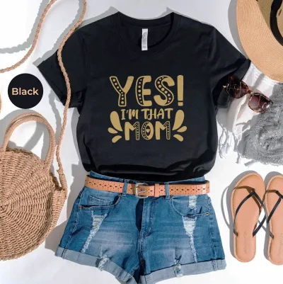I'm That Mom Shirt, Mother's Day Shirt, Mom Life Shirt, Working Mom Shirt, Gift For Mom, Funny Mom Life Shirt, Mothers Day Shirt, Mama Shirt